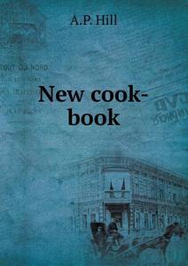 New Cook-book di A P Hill edito da Book On Demand Ltd.