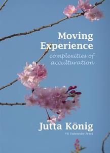 Moving Experience di Jutta Konig edito da Vu University Press