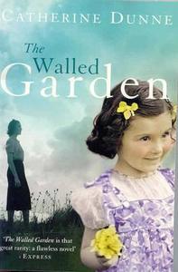 The Walled Garden di Catherine Dunne edito da Pan Macmillan