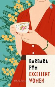 Excellent Women di Barbara Pym edito da Little, Brown Book Group