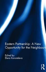 Eastern Partnership: A New Opportunity for the Neighbours? edito da Taylor & Francis Ltd