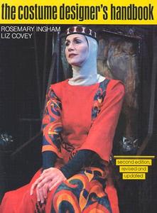 Costume Designer's Handbook: A Complete Guide for Amateur and Professional Costume Designers di Elizabeth Covey, Rosemary Ingham edito da HEINEMANN EDUC BOOKS