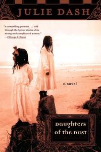 Daughters of the Dust di Julie Dash edito da Plume Books
