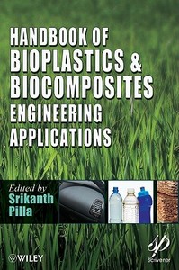Handbook of Bioplastics and Biocomposites Engineering Applications di Srikanth Pilla edito da John Wiley & Sons