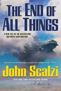 The End of All Things di John Scalzi edito da TOR BOOKS