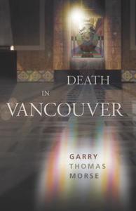 Death in Vancouver di Garry Thomas Morse edito da TALONBOOKS