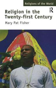 Religion In The Twenty-first Century di Mary Pat Fisher edito da Taylor & Francis Ltd