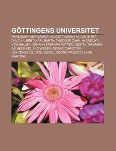 G Ttingens Universitet: Personer Verksam di K. Lla Wikipedia edito da Books LLC, Wiki Series