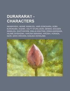 Durarara!! - Characters: Akabayashi, Aka di Source Wikia edito da Books LLC, Wiki Series