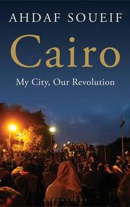 Cairo di Ahdaf Soueif edito da Bloomsbury Publishing Plc
