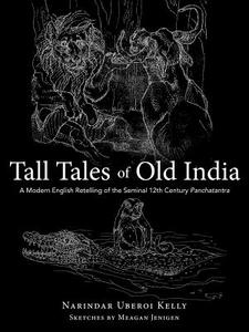 Tall Tales Of Old India di Narindar Uberoi Kelly edito da Iuniverse