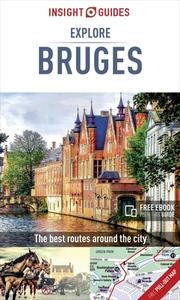 Insight Guides Explore Bruges (Travel Guide with Free eBook) di Insight Guides edito da APA Publications