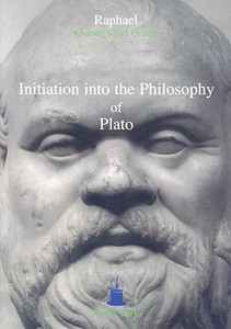 Initiation Into the Philosophy of Plato di Asram Vidya Order Raphael edito da PARMENIDES