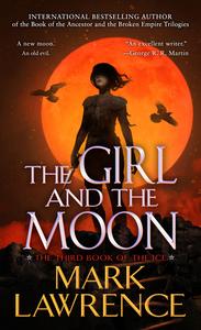 The Girl and the Moon di Mark Lawrence edito da ACE