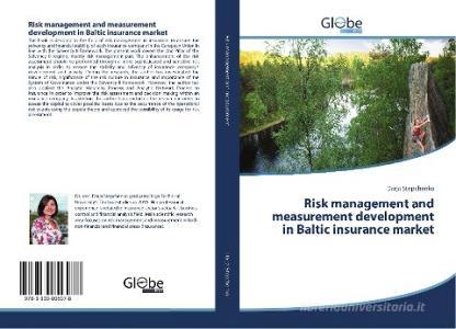 Risk management and measurement development in Baltic insurance market di Darja Stepchenko edito da GlobeEdit