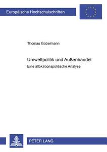 Umweltpolitik und Außenhandel di Thomas Gabelmann edito da Lang, Peter GmbH