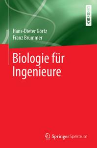 Biologie für Ingenieure di Hans-Dieter Görtz, Franz Brümmer edito da Springer-Verlag GmbH
