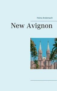 New Avignon di Heinz Andernach edito da Books on Demand