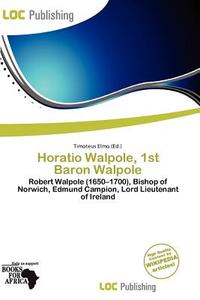 Horatio Walpole, 1st Baron Walpole edito da Loc Publishing