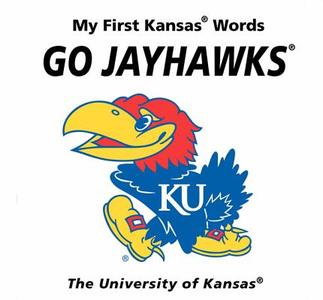 My First Kansas Words Go Jayhawks di Connie McNamara edito da It Books