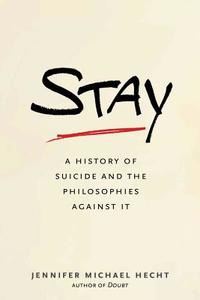 Stay di Jennifer Michael Hecht edito da Yale University Press