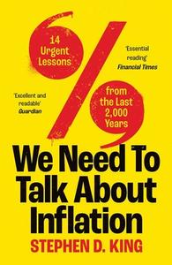 We Need To Talk About Inflation di Stephen D. King edito da Yale University Press