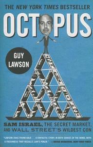Octopus: Sam Israel, the Secret Market, and Wall Street's Wildest Con di Guy Lawson edito da BROADWAY BOOKS