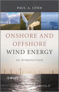 Onshore and Offshore Wind Energy di Paul A. Lynn edito da Wiley John + Sons