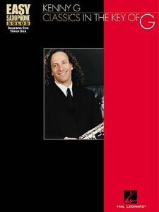 Kenny G: Classics in the Key of G edito da Hal Leonard Publishing Corporation
