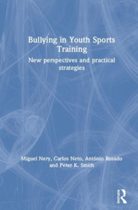 Bullying In Sport Among Young Male Athletes di Miguel Nery, Carlos Neto, Antonio Rosado, Peter K. Smith edito da Taylor & Francis Ltd