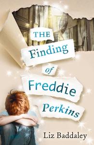 The Finding of Freddie Perkins di Liz Baddaley edito da Bloomsbury Publishing PLC