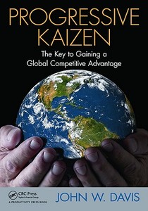 Progressive Kaizen: di John W. Davis edito da Productivity Press