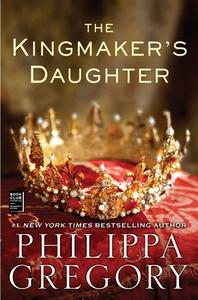 The Kingmaker's Daughter di Philippa Gregory edito da TOUCHSTONE PR