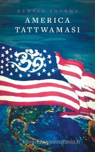 America Tattwamasi di Ramesh Sharma edito da FriesenPress