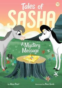 Tales of Sasha: A Mystery Message di Alexa Pearl edito da LITTLE BEE BOOKS