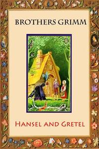 Hansel and Gretel di Wilhelm Grimm edito da Createspace Independent Publishing Platform