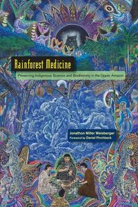 Rainforest Medicine di Jonathon Miller Weisberger edito da North Atlantic Books,U.S.