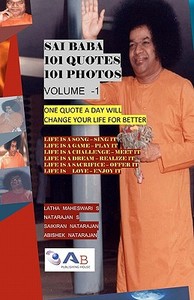 Sai Baba 101 Quotes 101 Photos: One Quote a Day Will Change Your Life for Better di Latha Maheswari S, Natarajan S, Sai Kiran Natarajan edito da AB Publishing