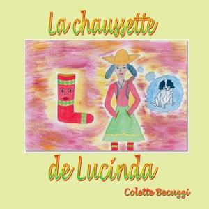 La chaussette de Lucinda di Colette Becuzzi edito da Books on Demand