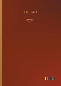 Byron di John Nichol edito da Outlook Verlag
