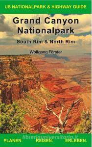 Grand Canyon Nationalpark di Wolfgang Förster edito da Books on Demand