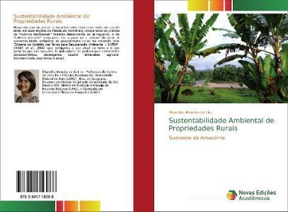 Sustentabilidade Ambiental de Propriedades Rurais di Elisandra Moreira de Lira edito da Novas Edições Acadêmicas