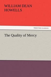 The Quality of Mercy di William Dean Howells edito da tredition GmbH