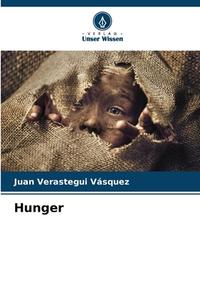 Hunger di Juan Verastegui Vásquez edito da Verlag Unser Wissen