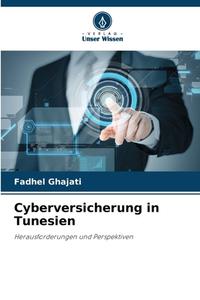 Cyberversicherung in Tunesien di Fadhel Ghajati edito da Verlag Unser Wissen