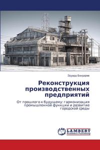 Rekonstrukciq proizwodstwennyh predpriqtij di Jeduard Bondarew edito da LAP LAMBERT Academic Publishing