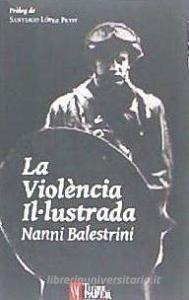 La violència il·lustrada di Nanni Balestrini edito da Tigre de Paper Edicions