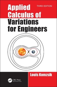 Applied Calculus Of Variations For Engineers, Third Edition di Louis Komzsik edito da Taylor & Francis Ltd