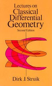 Lectures on Classical Differential Geometry di Dirk J. Struik edito da Dover Publications Inc.