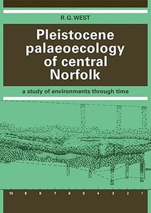 Pleistocene Palaeoecology of Central Norfolk di R. G. West edito da Cambridge University Press